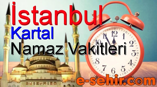 kartal namaz saatleri aylik istanbul kartal namaz vakitleri