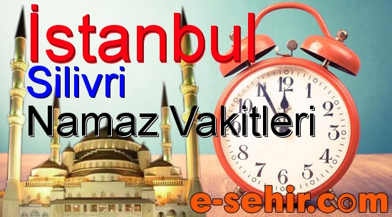 silivri namaz saatleri aylik istanbul silivri namaz vakitleri